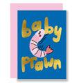MINI Baby Prawn Card