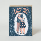 Here For You Greeting Card