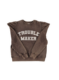 Trouble  Maker Sweatshirt