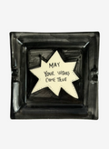 Wishes Come True Ashtray